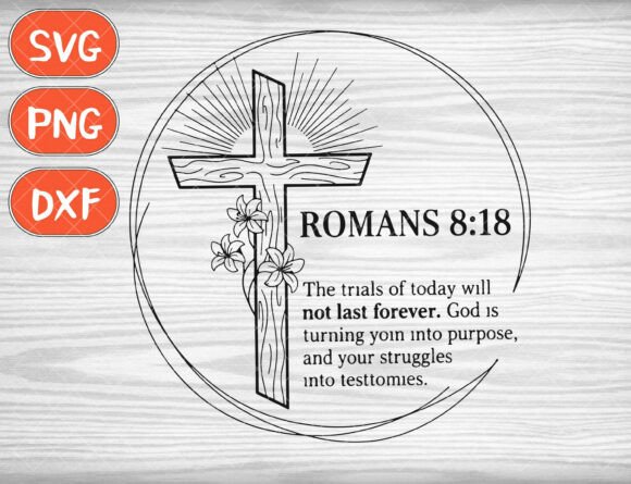 Exploring Romans 8 18 Svg for T-Shirt Designs and Graphics