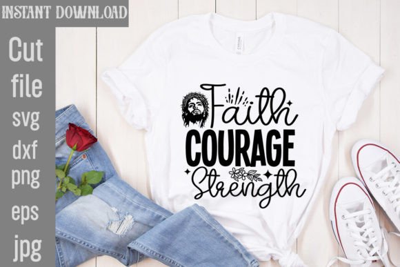 Faith Courage Strength SVG: Perfect for T-Shirt Designs and Graphics