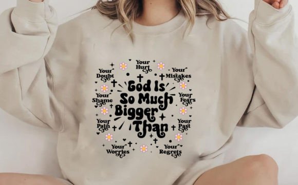 God is so Much Bigger Than Svg Shirt: T-Shirt Designs & Graphics
