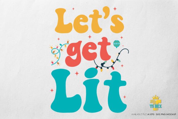 Let's Get Lit Christmas Design: A Versatile Graphics Asset