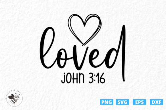 Loved John 3 16 SVG: A Versatile Graphic for T-Shirt Designs