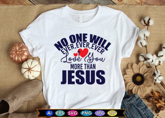No One Will Ever,ever,ever Love You More: A Versatile Graphics and T-Shirt Design Asset