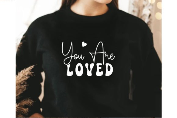 Review: You Are Loved SVG for Graphics and T-Shirt Designs
