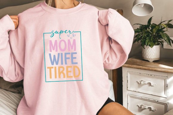 Super Mom Super Wife Super Tired, Mama Graphics Freebie