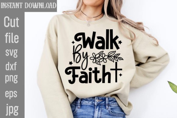 Walk by Faith SVG Cut File for T-Shirt Designs and Graphics
